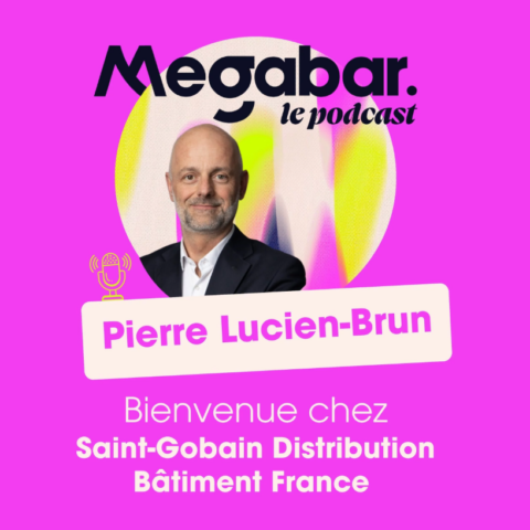 Expérience collaborateur chez Saint-Gobain Distribution Bâtiment France : décryptage dans le podcast Megabar